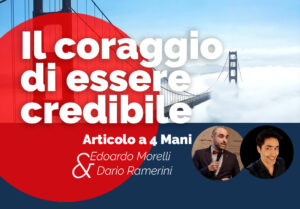 il coraggio di essere credibile di Edoardo Morelli e Dario Ramerini